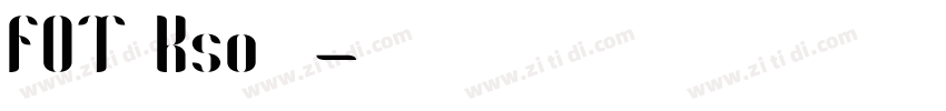 FOT Kso勢至字体转换